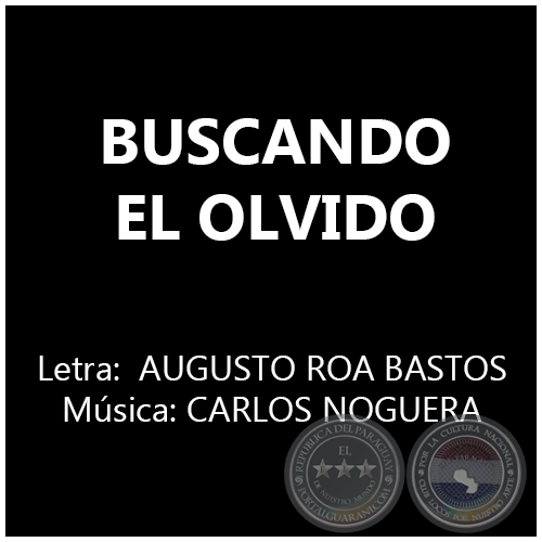 BUSCANDO EL OLVIDO - Música: CARLOS NOGUERA